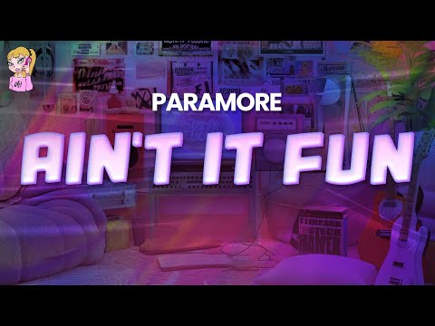 Paramore - Ain't It Fun //Lyrics