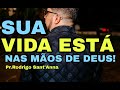 SUA VIDA ESTÁ NAS MÃOS DE DEUS | PR.RODRIGO SANTANNA