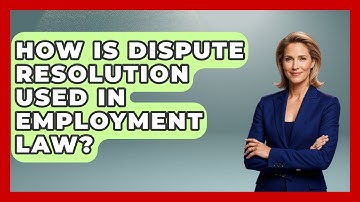 How Is Dispute Resolution Used In Employment Law? - Customer Support Coach