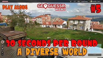 Geoguessr - 30 seconds per round - A Diverse World #5 [PLAY ALONG]