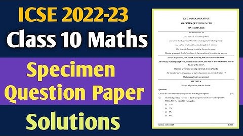 ICSE Class 10 Maths Specimen Question Paper 2023 | ICSE Class 10  Maths Specimen Paper Solutions