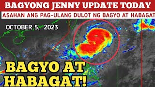 BAGYONG JENNY UPDATE OCTOBER 5,2023 WEATHER UPDATE TODAY|PAGASA WEATHER UPDATE