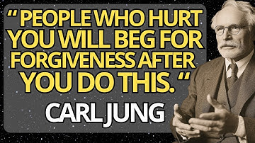 People Who Hurt You Will Beg for Forgiveness - After You Do This Best Revenge | Carl Jung