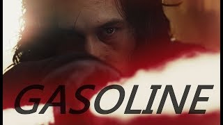 Kylo Ren || Gasoline ||