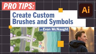 Pro-Tips: Custom Brushes and Symbols in Adobe Illustrator with Evan McNaught