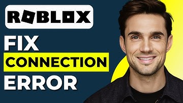 How To Fix Roblox Connection Error Problem (2025 Updated)