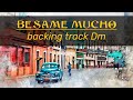 Besame mucho Backing track D minor / Karaoke / Latin jazz