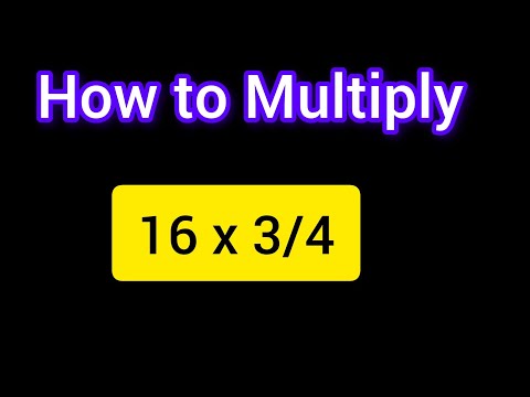 Video How to multiply 16 x 3/4 - youtube