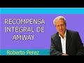 RECOMPENSA INTEGRAL DE AMWAY. Roberto  Pérez