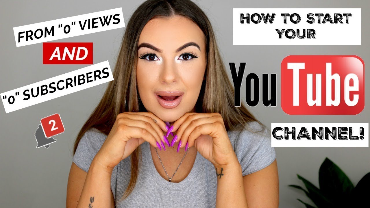 HOW TO START A YOUTUBE CHANNEL FOR BEGINNERS 2019! FAST (From 0 views ...