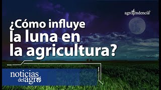 Cómo Influye La Luna En La Agricultura? 