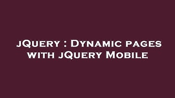 jQuery : Dynamic pages with jQuery Mobile