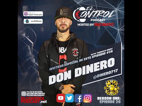 Don Dinero : El Control Podcast Hosted by Big Mato Ep 20