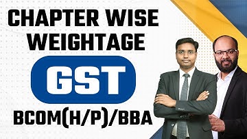 GST Chapter Wise Weightage B.com(H/P) | Important Chapters of BCOM/BBA GST | GST Important Chapters