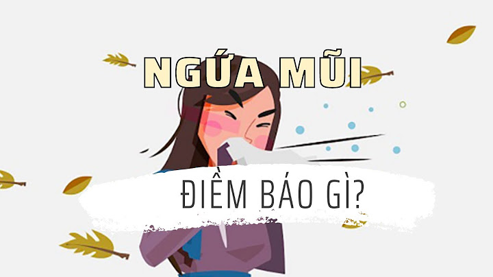 Bị ngứa ới sóng mũi là bệnh gì