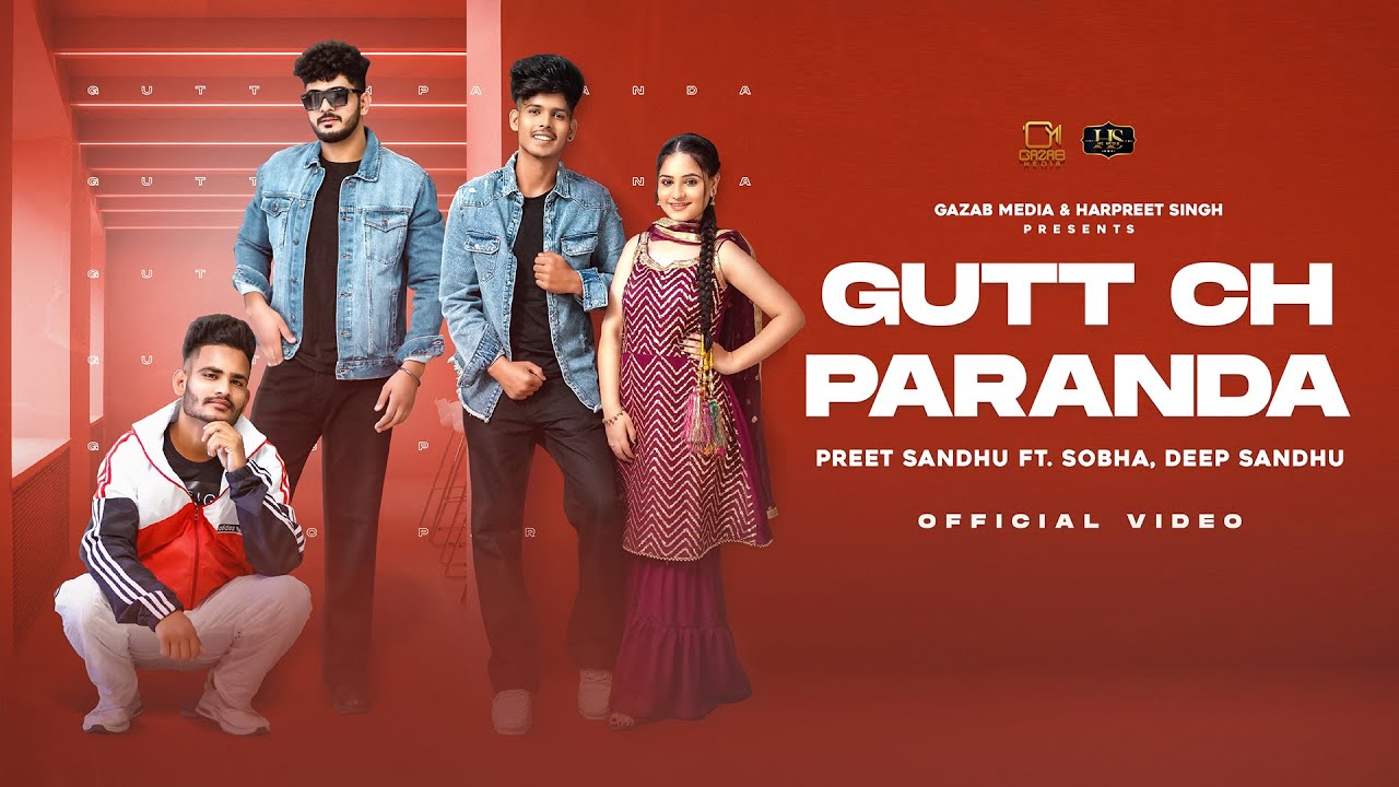 Gutt Ch Paranda Official Video Preet Sandhu ft Sobha Deep Sandhu  E8 Stringers  Gazab Media