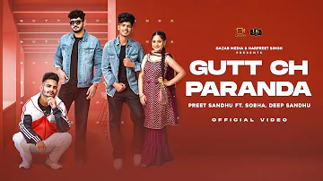 Gutt Ch Paranda (Official Video) Preet Sandhu ft. Sobha, Deep Sandhu | E8 Stringers | Gazab Media