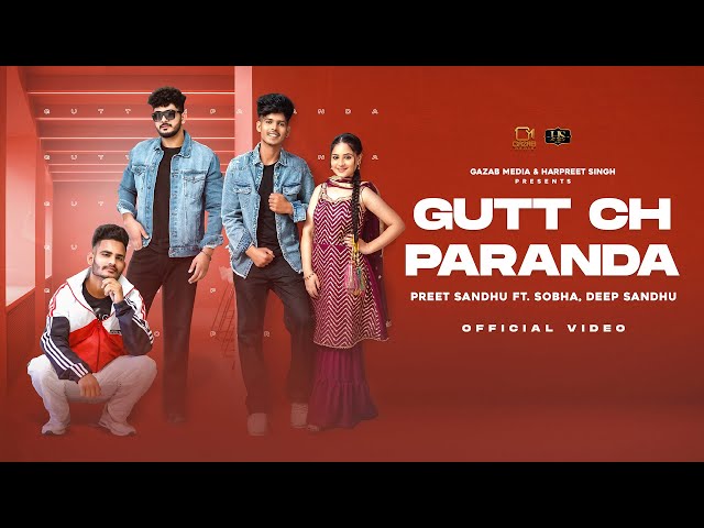 Gutt Ch Paranda (Official Video) Preet Sandhu ft. Sobha, Deep Sandhu | E8 Stringers | Gazab Media class=