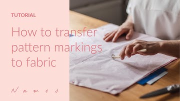 How to Transfer Pattern Markings to Fabric | Sewing Tutorials by Named