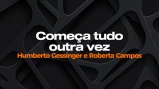 Começa tudo outra vez - Humberto Gessinger e Roberta Campos - Karaokê