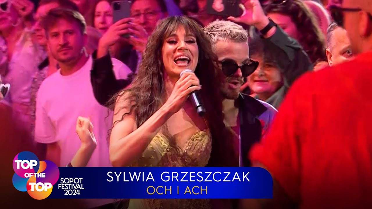 Sylwia GRZESZCZAK - Och i Ach | TOP of the TOP Sopot Festival LIVE