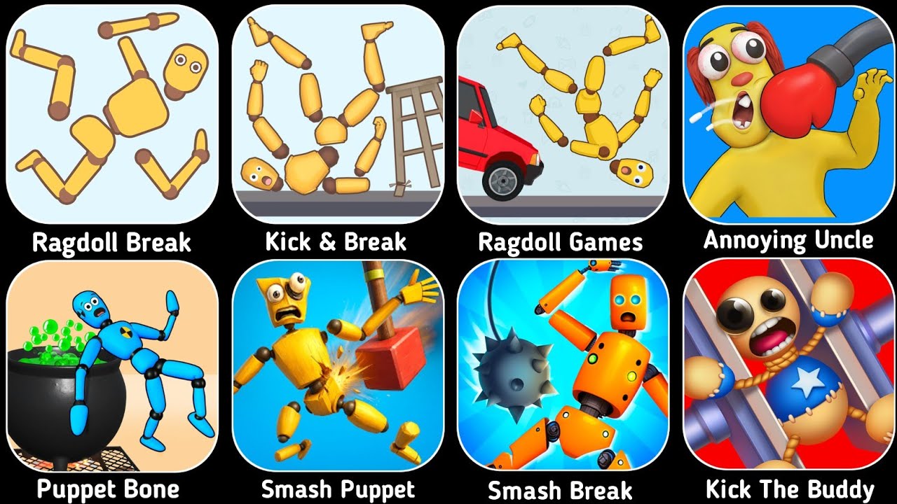 Ragdoll Break,Kick & Break,Ragdoll Games,Annoying Uncle,Puppet Bone,Smash Puppet,Kick The Buddy