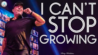 Tony Robbins Motivation - I Can't Stop Growing