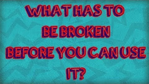 || RIDDLE || WHAT HAS TO BE BROKEN BEFORE YOU CAN USE IT