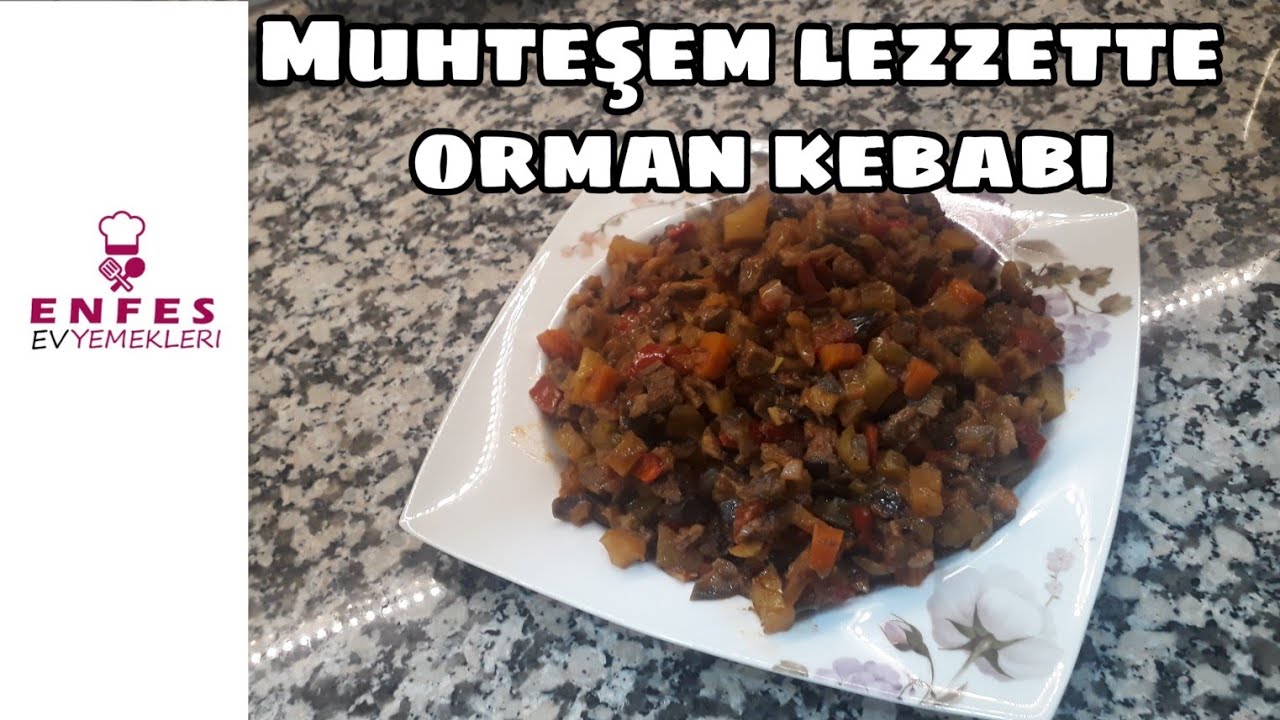 Çok pratik kolayca yapılabilecek damakda tad biracak bir ana yemek -orman kebabı