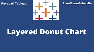 Layered Donut Chart in  Tableau