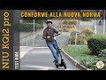 Nuova NORMA MONOPATTINI (ASSURDA). Il primo IN REGOLA! NIU KQi2 pro