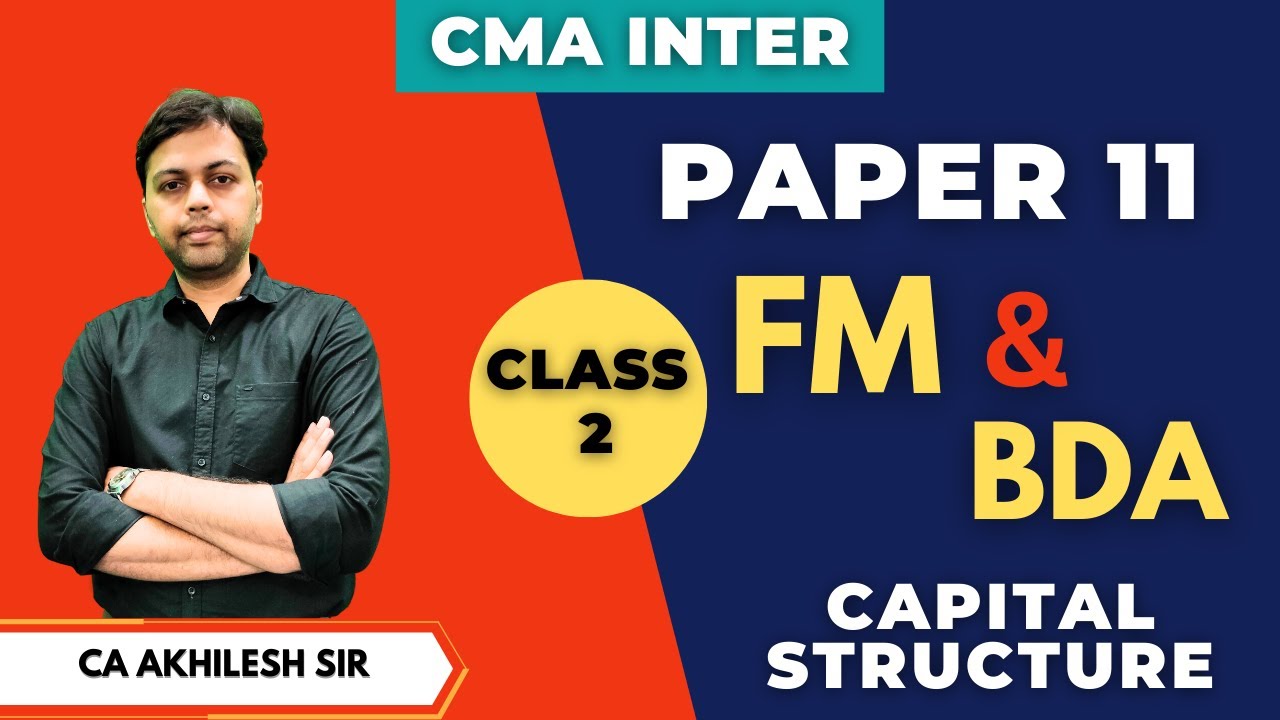 PN 11 || FM & BDA || CAPITAL STRUCTURE 2 || CMA INTER || CA AKHILESH ...