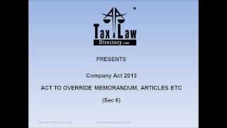 Act to override memorandum, articles etc Sec 6 of company Act 2013
