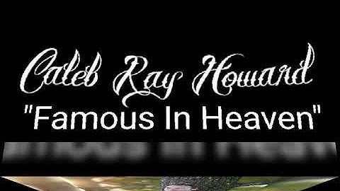 Caleb Howard - "Famous In Heaven"