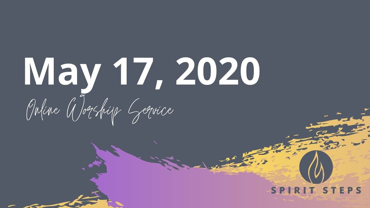 May 17, 2020 | ONLINE WORSHIP SERVICE - YouTube