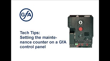 Tech Tips: Setting the Maintenance Counter on a GfA Control Panel