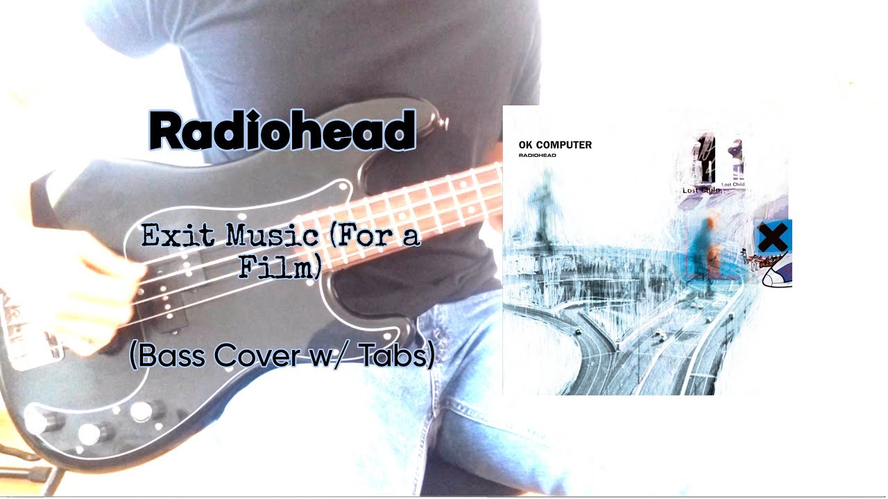 Radiohead Exit Music (For a Film) (Bass Cover w/ Play Along Tabs) YouTube