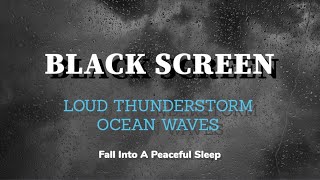 LOUD THUNDERSTORM & OCEAN WAVES Sounds for Sleeping 1 HOUR BLACK SCREEN Relaxation