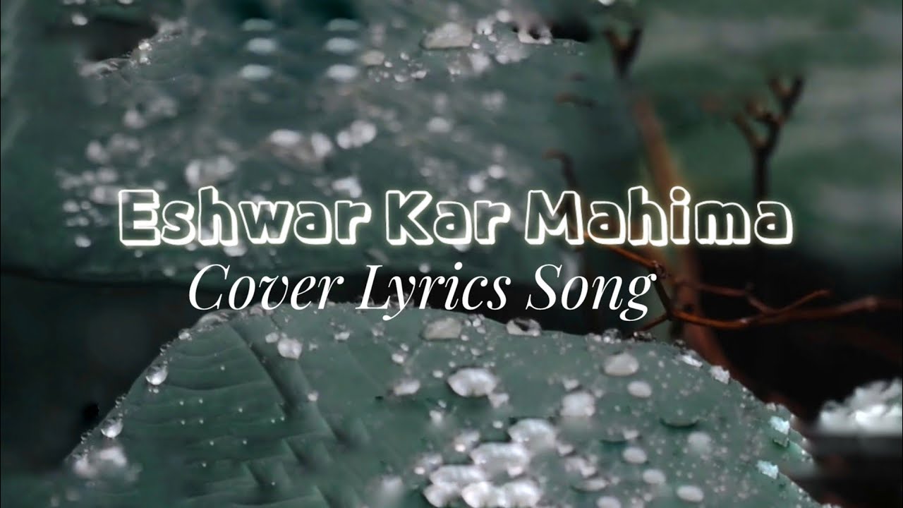  ESHWAR KE MAHIMA   COVER LYRICS SONG 2020 