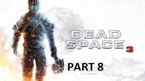 Coring Platform - Dead Space 3 (Gameplay - Part 8)