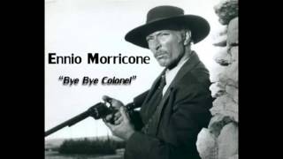 Ennio Morricone Bye Bye Colonel Youtube