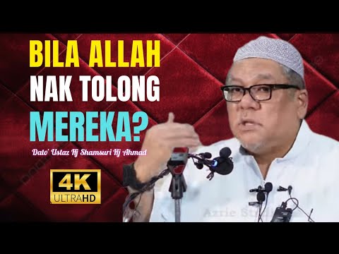 DATO' USTAZ HJ SHAMSURI HJ AHMAD ~ BILA ALLAH NAK TOLONG MEREKA?