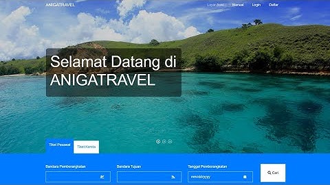 Aplikasi Pemesanan Tiket Pesawat dan Kereta (ANIGATRAVEL) Full Demo using Laravel & Vue.js