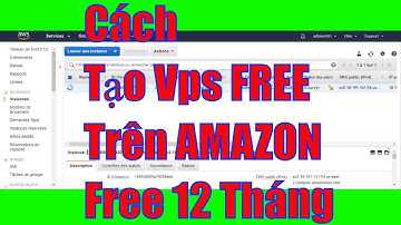 Hướng Dẫn Tạo VPS Free 12 Tháng Mới Nhất | Amazon | How To Create Free VPS New