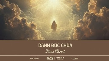 Danh Đức Chúa Jêsus Christ | Oneway Radio - Tĩnh Nguyện Hằng Ngày 16/12/2024