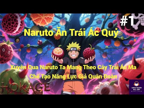Truyện Audio Đồng Nhân Naruto Ta Mang Theo Cây Trái Ác Quỷ Chế Tạo Năng Lực Giả Quân Đoàn – Phần 1 - youtube