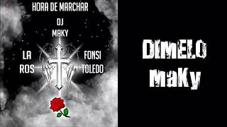 Hora De Marchar - Dj MaKy ✘ Fonsi Toledo ✘ La Ros [Lyrics Video]