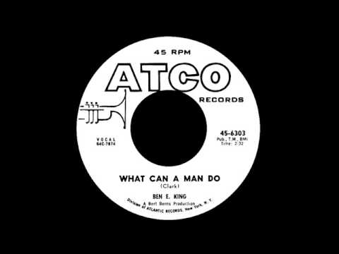 Ben E. King - What Can A Man Do