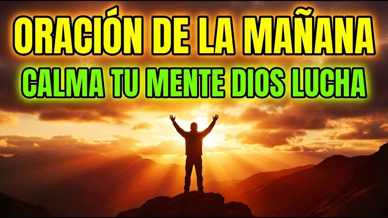 Hoy Dios Pelea por Ti 🌅 Oración de la Mañana | Éxodo 14:14