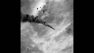 Razorblade - Half Moon Run (Ethereal Edit)